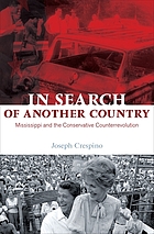In search of another country : Mississippi and the conservative counterrevolution