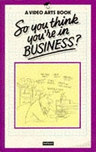 So you think you're in business?
