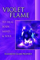 Violet flame to heal body, mind & soul