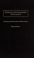 Solidarity in the conversation of humankind : the ungroundable liberalism of Richard Rorty