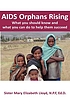 AIDS orphans rising : what you should know and... 著者：  Mary Elizabeth Lloyd 
