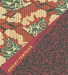 Soviet textiles : designing the modern utopia : selected from the Lloyd Cotsen Collection