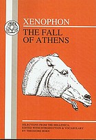 The fall of Athens : selections from the Hellenica of Xenophon