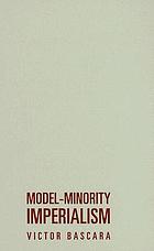 Model-minority imperialism by Victor Bascara