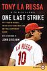 One last strike : fifty years in baseball, ten... by Tony La Russa