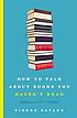 How to talk about books you haven't read