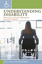 Understanding disability : inclusion, access, diversity, and civil rights