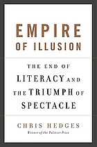 Empire of illusion : the end of literacy and the triumph of spectacle