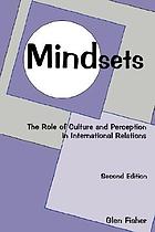 Mindsets : the role of culture and perception in international relations