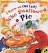 I know an old lady who swallowed a pie by  Alison Jackson 