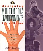 Designing multimedia environments for children
