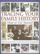 Tracing your family history : how to get started