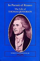In pursuit of reason : the life of Thomas Jefferson