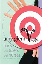 Lions and tigers and nurses : a nursing novella about lateral violence