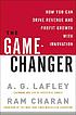 The game-changer : how you can drive revenue and... door Alan G Lafley