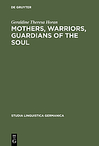 Mothers, warriors, guardians of the soul : female discourse in National Socialism, 1924-1934