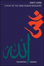Eight lives : a study of the Hindu-Muslim encounter