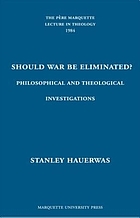 Should war be eliminated? : philosophical and theological investigations