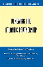 Renewing the Atlantic partnership : report of an independent task force sponsored by the Council on Foreign Relations