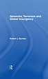 Networks, terrorism and global insurgency 著者：  Robert J Bunker 