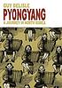 Pyongyang : a journey in North Korea von Guy Delisle