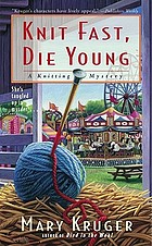 Knit fast, die young : a knitting mystery