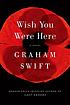 Wish you were here