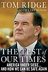 The test of our times : America under siege-- and how we can be safe again