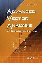 Advanced vector analysis for scientists and engineers