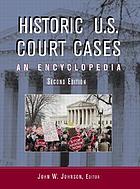 Historic U.S. court cases : an encyclopedia