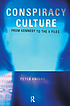 Conspiracy culture : From Kennedy to the X Files by  Peter Knight 