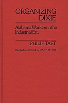 Organizing Dixie : Alabama workers in the industrial era