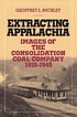 Extracting Appalachia : images of the Consolidation... door Geoffrey L Buckley