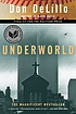Underworld by  Don DeLillo 