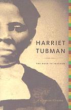 Harriet Tubman : the road to freedom
