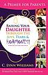 Raising your daughter through the joys, tears... by  C  Lynn Williams 
