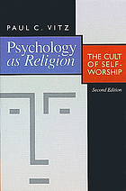 Psychology as religion : the cult of self-worship