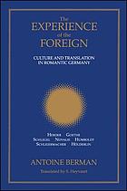 The experience of the foreign : culture and translation in romantic Germany
