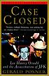 Case closed : Lee Harvey Oswald and the assassination... 著者： Gerald L Posner
