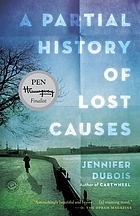 A partial history of lost causes : a novel