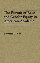 The pursuit of race and gender equity in American academe