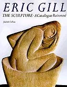 Eric Gill : the sculpture