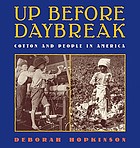 Up before daybreak : cotton and people in America