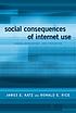 Social consequences of Internet use : access,... by  James Everett Katz 