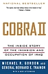 Cobra II : the inside story of the invasion and... 著者：  Michael R Gordon 