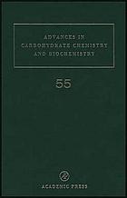 Advances in carbohydrate chemistry and biochemistry. Volume 55