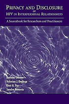Privacy and disclosure of HIV in interpersonal relationships : a sourcebook for researchers and practitioners