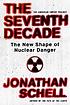 The seventh decade : the new shape of nuclear danger
