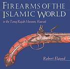 Firearms of the Islamic world in the Tareq Rajab Museum, Kuwait