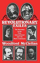Revolutionary exiles : the Russians in the First International and the Paris Commune